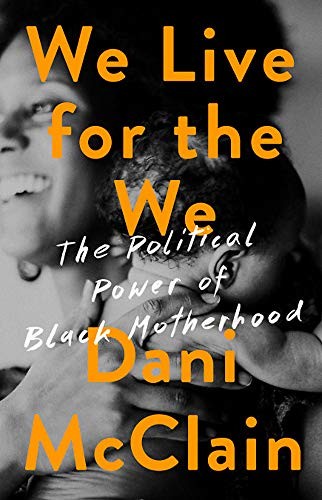 Dani McClain: We Live for the We (Hardcover, Bold Type Books)