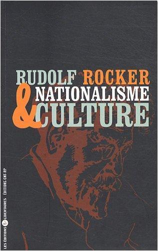 Rudolf Rocker: Nationalisme et culture (French language, 2008, Éditions libertaires)
