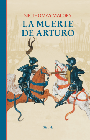 Thomas Malory: La Muerte de Arturo (Spanish language, 2000, Siruela)