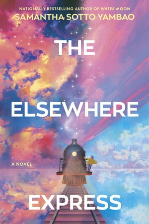 Samantha Sotto Yambao: The Elsewhere Express (EBook, Del Rey)