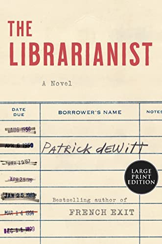 Patrick deWitt: The Librarianist (Hardcover, 2023, HarperCollins Publishers)