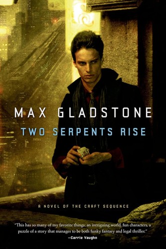 Max Gladstone: Two Serpents Rise (2014, Doherty Associates, LLC, Tom)
