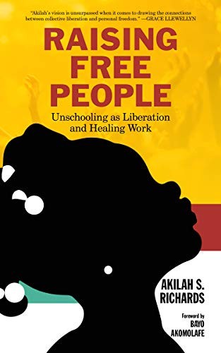 Akilah, S. Richards, Bayo Akómoláfé: Raising Free People (Paperback, PM Press)