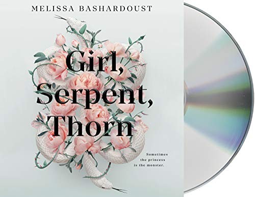 Melissa Bashardoust, Nikki Massoud: Girl, Serpent, Thorn (2020, Macmillan Young Listeners)