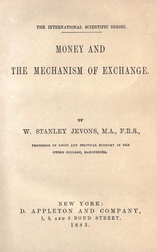 William Stanley Jevons: Money and the mechanism of exchange (1883, D. Appleton)