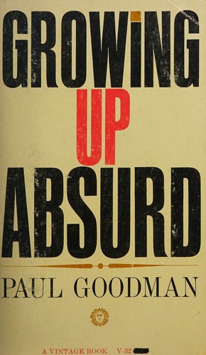Paul Goodman: Growing up absurd (1962, Vintage Books)
