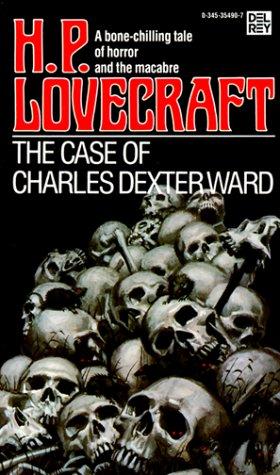 H. P. Lovecraft, Howard Phillips Lovecraft: The Case of Charles Dexter Ward (1987, Del Rey)