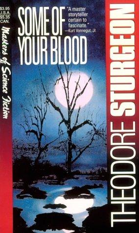 시어도어 스터전: Some of Your Blood (Paperback, Carroll & Graf Publishers)