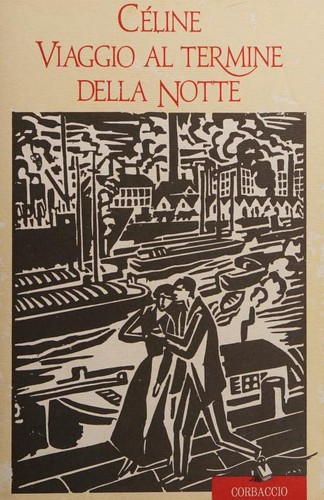Louis-Ferdinand Auguste Destouches: Viaggio al termine della notte (Italian language, 2002, Corbaccio)
