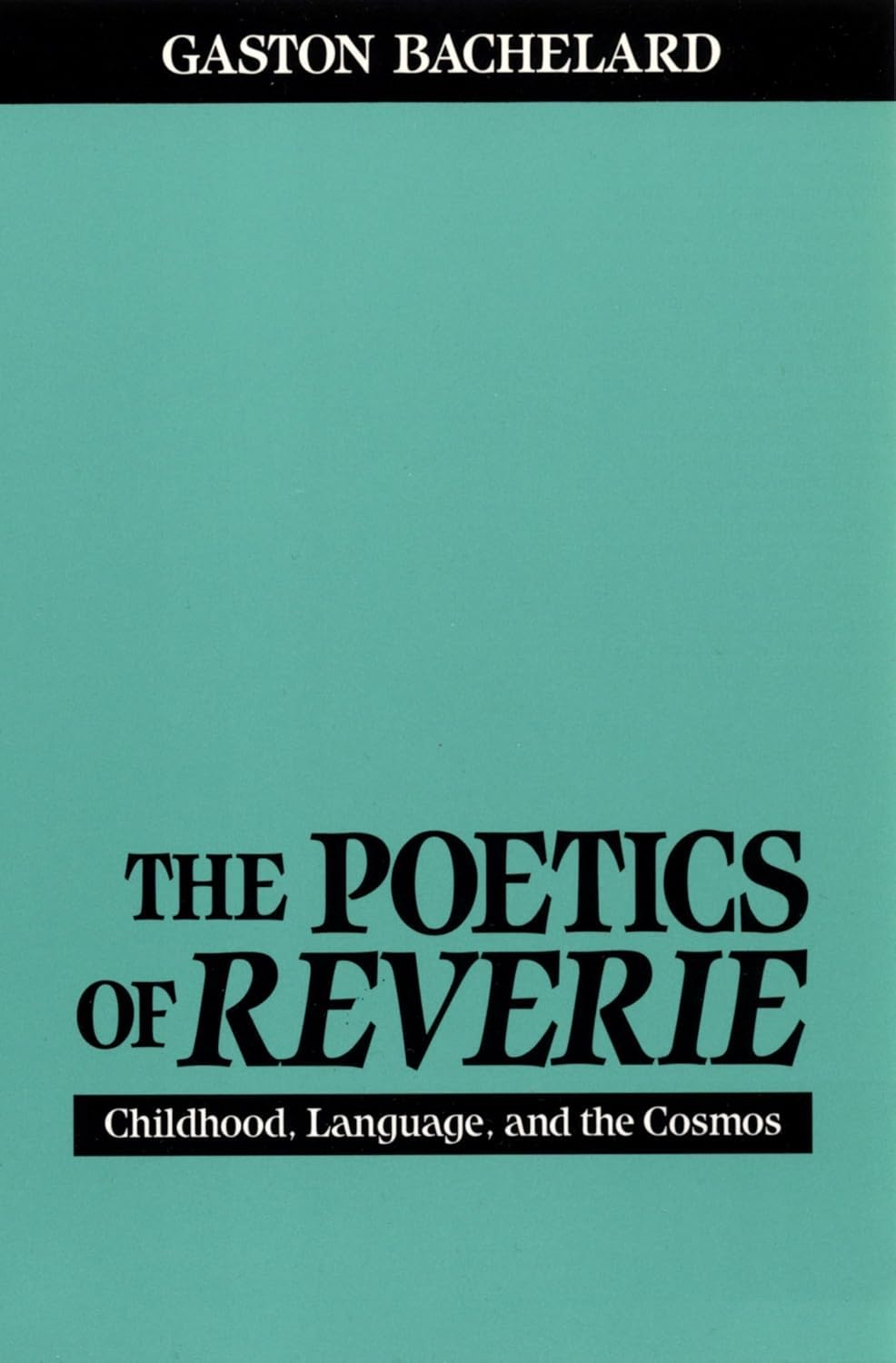 Gaston Bachelard: The Poetics of Reverie