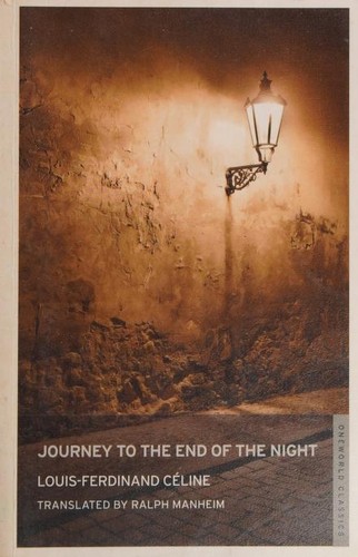 Louis-Ferdinand Auguste Destouches: Journey to the End of the Night (2010, Oneworld Classics)