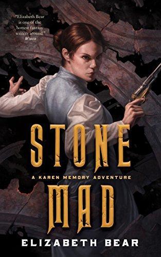 Elizabeth Bear: Stone Mad (EBook, 2018, Tor Books)