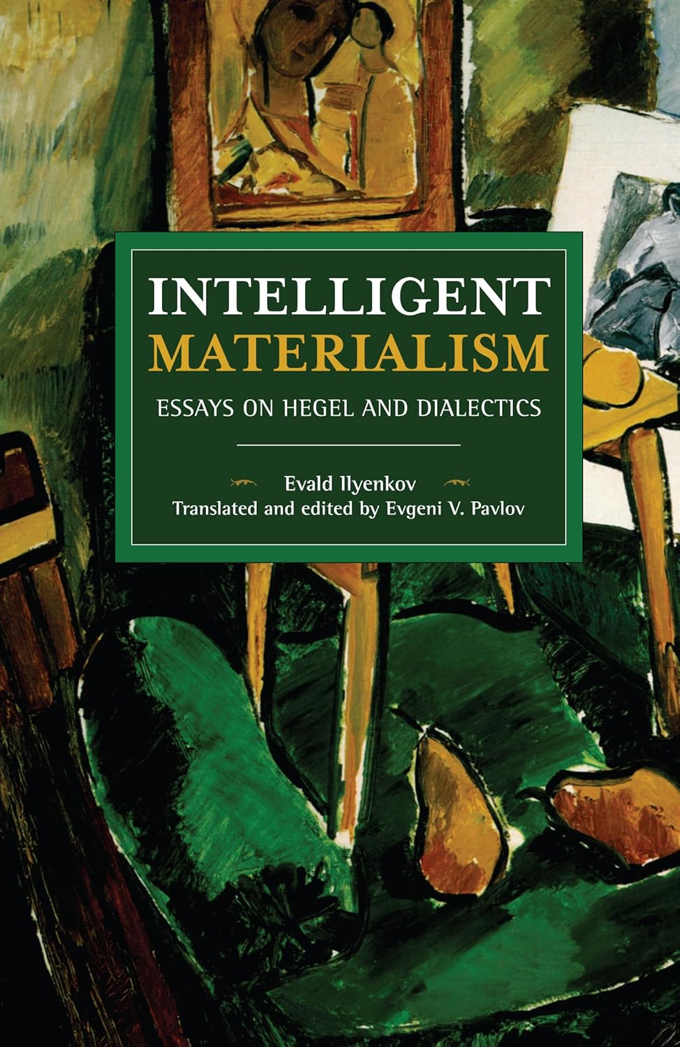 Evald Ilyenkov, Evgeni Pavlov: Intelligent Materialism (2018, BRILL)