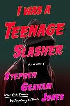 Stephen Graham Jones (duplicate): I Was a Teenage Slasher (2024, Simon & Schuster Books For Young Readers)