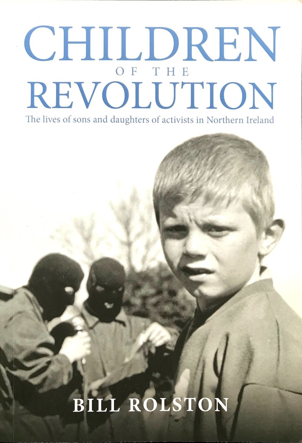 Bill Rolston: Children of the Revolution (Paperback, Guildhall Press)