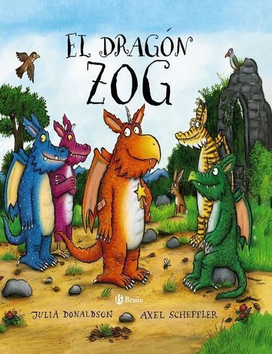 Julia Donaldson, Axel Scheffler, Julia Donaldson, Roberto Aliaga: El dragón Zog (2019, Bruño)