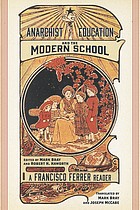 Mark Bray, Francisco Ferrer Guardia, Robert H. Haworth: Anarchist Education and the Modern School (2018, PM Press)