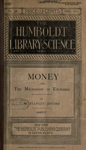 William Stanley Jevons: Money and the mechanism of exchange (1883, Humboldt Publishing Company)