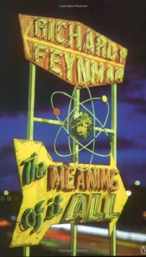 Richard P. Feynman: The Meaning of it All (1999, Penguin Books)
