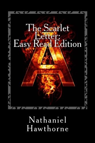 Nathaniel Hawthorne: The Scarlet Letter : Easy Read Edition (2014, CreateSpace Independent Publishing Platform)