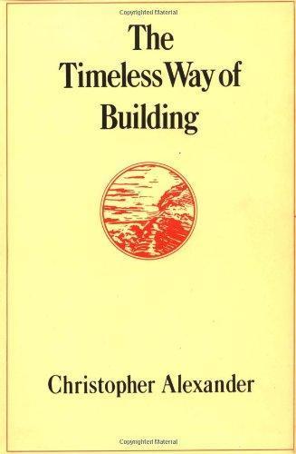 Christopher Alexander: The Timeless Way of Building (1979)