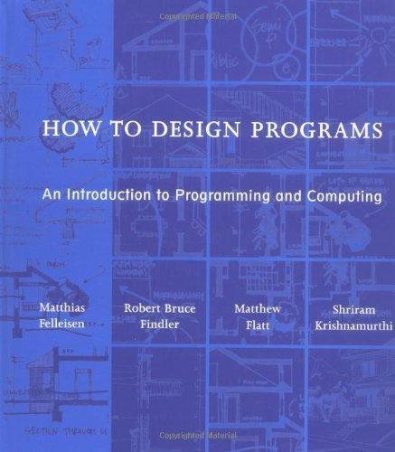 Matthias Felleisen: How to Design Programs (Hardcover, 2001, The MIT Press)