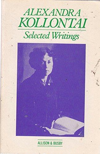 Alexandra Kollontai: Selected writings of Alexandra Kollontai (Paperback, 1977, Allison & Busby)