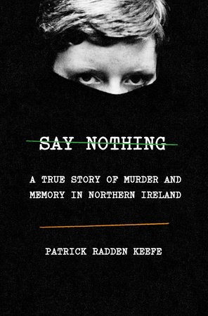 Patrick Radden Keefe, Ariel Font Prades: Say Nothing (EBook, 2019, Doubleday)