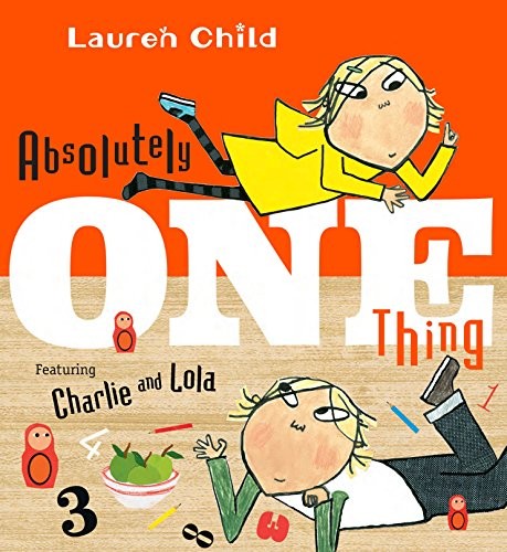 Lauren Child: Absolutely One Thing (Paperback, Candlewick)