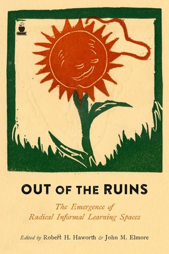Robert H. Haworth, John M. Elmore: Out of the Ruins (2017, PM Press)
