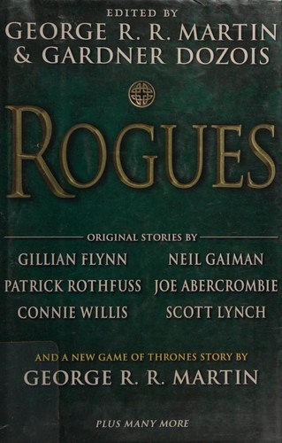 George R. R. Martin, Joe Abercrombie, Neil Gaiman, Patrick Rothfuss, Gillian Flynn, Gardner Dozois, Gardner Dozois: Rogues (2014, Bantam Books)