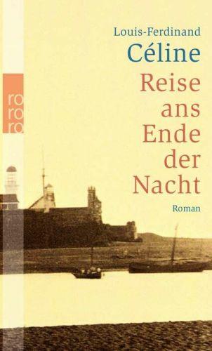 Louis-Ferdinand Auguste Destouches: Reise ans Ende der Nacht (Paperback, German language, 2009, Rowolt Taschenbuch Verlag)