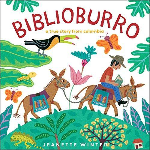 Jeanette Winter: Biblioburro: A True Story from Colombia