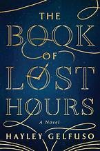 Hayley Gelfuso: The Book of Lost Hours (Hardcover, 2025, Atria Books)