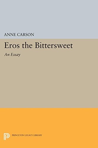 Anne Carson: Eros the bittersweet (1986, Princeton University)