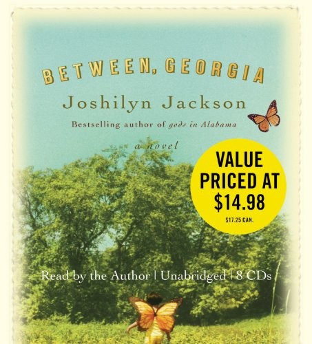 Joshilyn Jackson: Between, Georgia (Replay Edition) (AudiobookFormat, 2008, Hachette Audio)