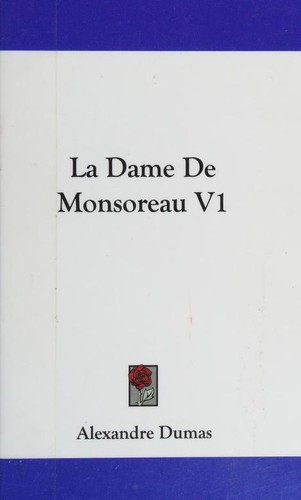 Alexandre Dumas: La dame de Monsoreau (Paperback, Kessinger Publishing, LLC)