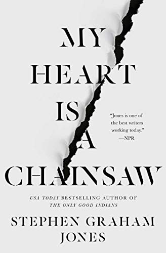 Stephen Graham Jones: My Heart Is a Chainsaw (Hardcover, Gallery / Saga Press)