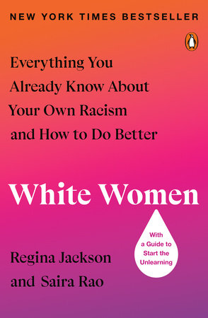 Regina Jackson, Saira Rao: White Women (2022, Penguin Publishing Group)