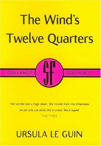 Ursula K. Le Guin (DUPLICATE), Daniel F. Galouye: The Wind's Twelve Quarters (Paperback, 2000, Gollancz)