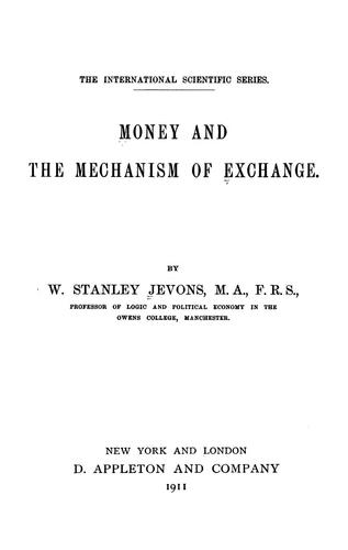 William Stanley Jevons: Money and the mechanism of exchange (1911, D. Appleton)