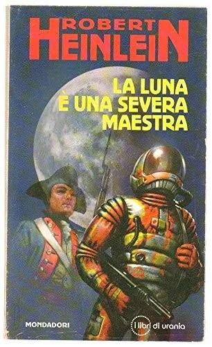 Robert A. Heinlein: The Moon Is a Harsh Mistress (Italian language, 1994)