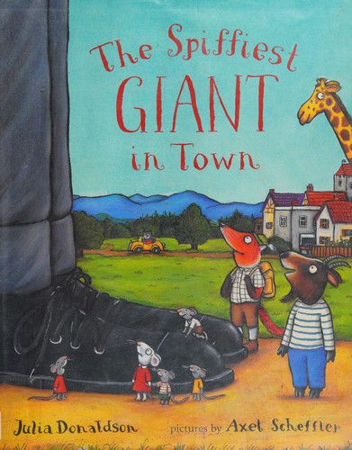 Julia Donaldson: The spiffiest giant in town (2003, Dial Books for Young Readers)