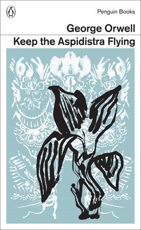 George Orwell: Keep the Aspidistra Flying (Paperback, 2014, Penguin Classic)