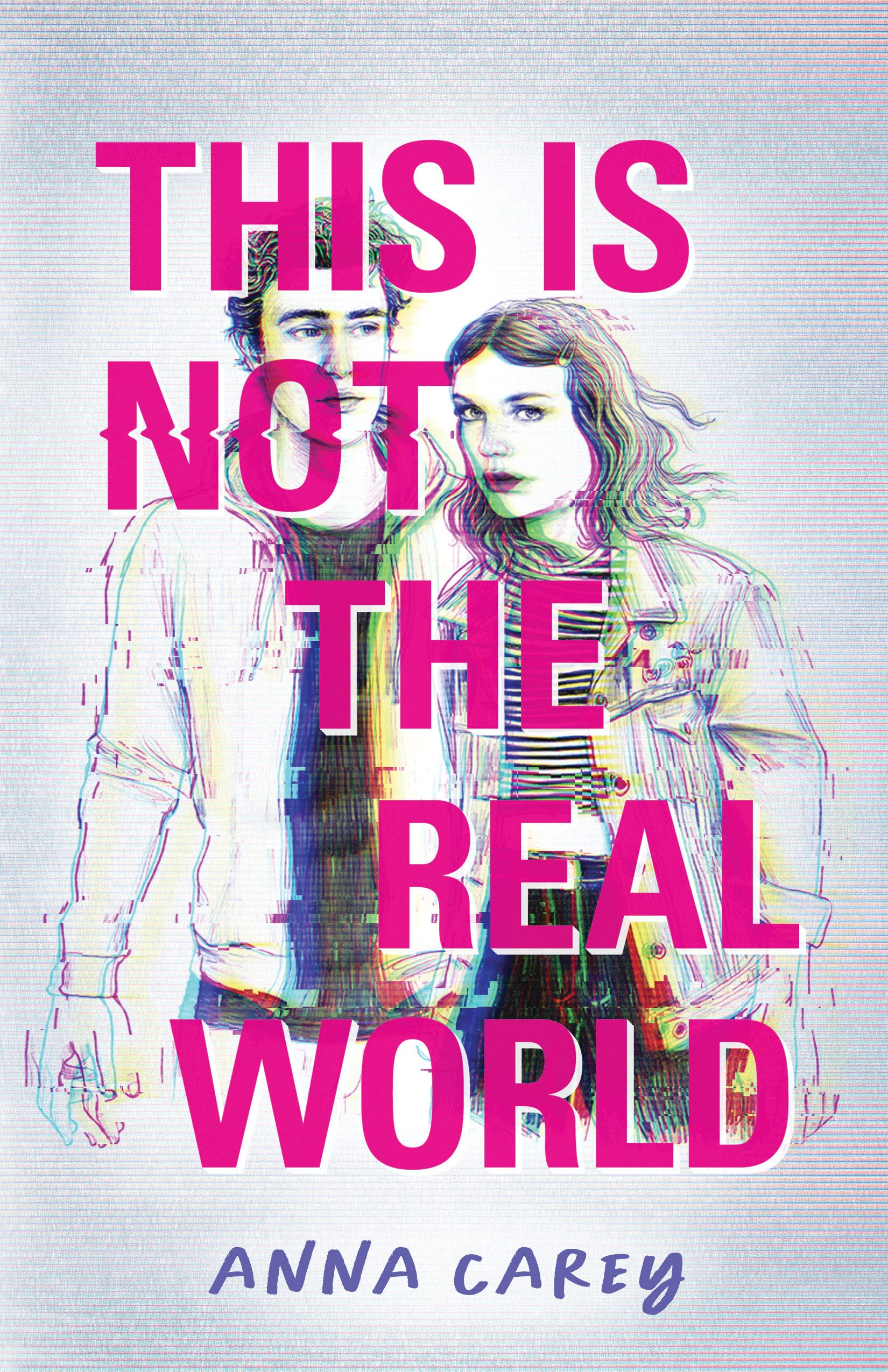 Anna Carey: This Is Not the Real World (2022, Quirk Books)