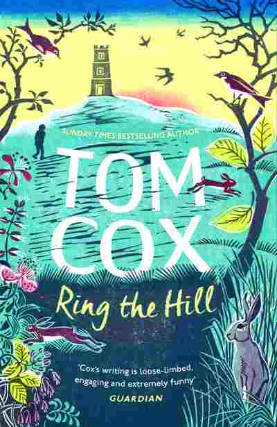 Tom Cox: Ring the Hill (2020, Unbound)
