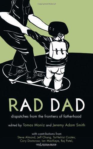 Jeremy Adam Smith, Tomas Moniz: Rad Dad (2011)