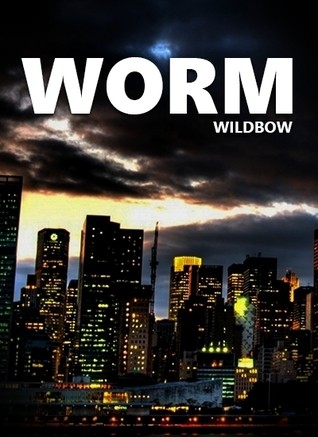 Wildbow: Worm (EBook, 2013, Independently published)