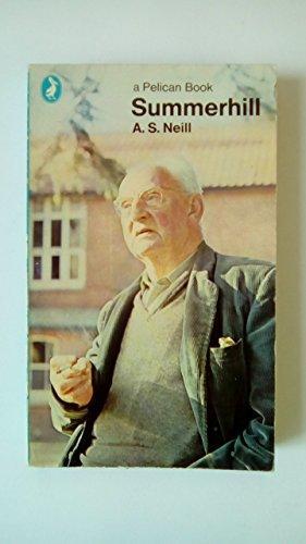 A. S. Neil: Summerhill - A Radical Approach to Education (Pelican) (Paperback, 1970, Penguin Books Ltd)