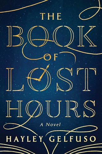 Hayley Gelfuso: The Book of Lost Hours (Hardcover, 2025, Simon & Schuster, Incorporated)